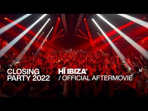 Hï Ibiza 2022 Closing Party (Official Aftermovie)