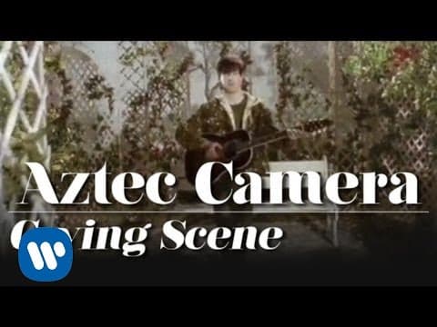 Aztec Camera — The Crying Scene