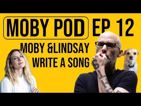 Moby and Lindsay Write a Song