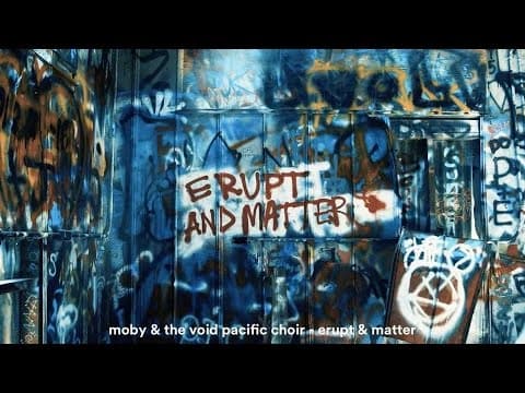 Moby & The Void Pacific Choir - Erupt & Matter (Official Video)
