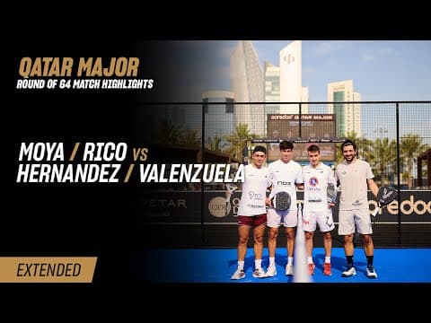Ooredoo Qatar Major Premier Padel Moya / Rico vs. Hernandez / Valenzuela (R64 Highlight)