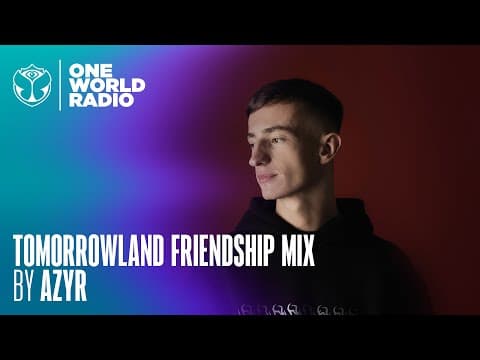 Tomorrowland Friendship Mix with Azyr