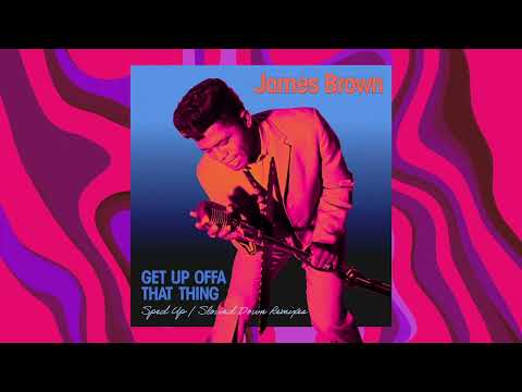 James Brown - Get Up Offa That Thing (Sped Up) (Official Visualizer)