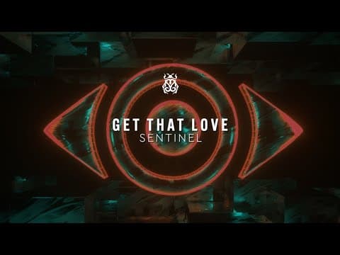 Sentinel - Get That Love (Official Audio)