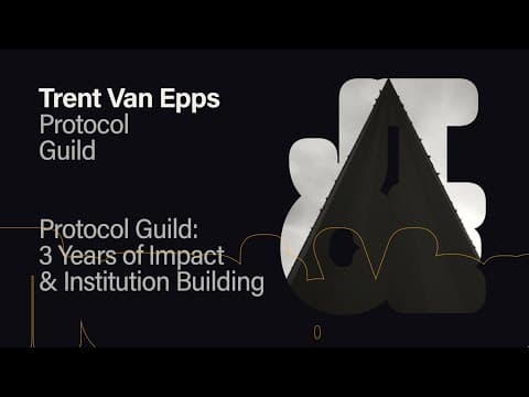 Protocol Guild: 3 years of impact & Institution Building - Trent Van Epps