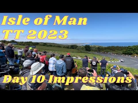 TT 2023 - Impressions from Day 10: Ramsey, Gooseneck, TT Art, Murrays, Fairy Bridge & Sadness of TT