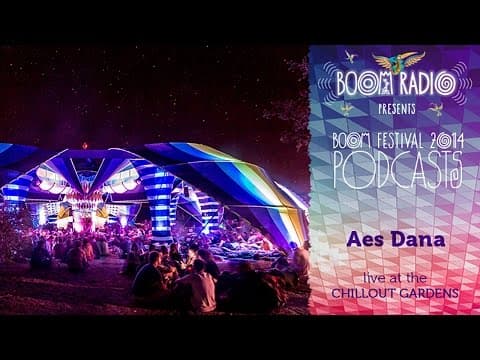 Aes Dana - Chill Out Gardens 02 - Boom Festival 2014