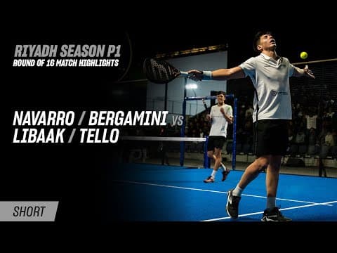 Riyadh Season Premier Padel P1 Navarro / Bergamini vs. Libaak / Tello (R16 Highlight)