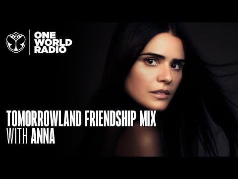 Tomorrowland - Friendship Mix - ANNA