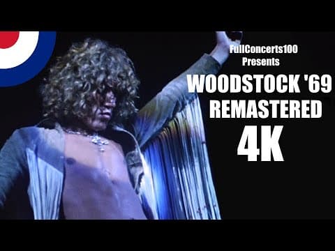 The Who - Complete Woodstock Concert (Remastered)