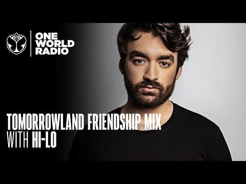 Tomorrowland - Friendship Mix - HI LO