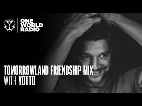 Tomorrowland - Friendship Mix - Yotto