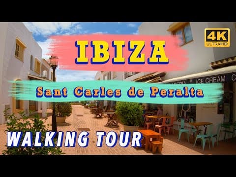 IBIZA: Sant Carles de Peralta - City Tour (4K Ultra HD 60fps)