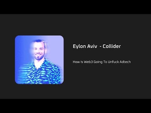 How Is Web3 Going To Unfuck Adtech - Eylon Aviv