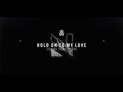 John Newman - Hold On To My Love (Official Audio)