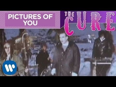The Cure — Pictures Of You