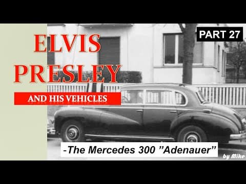 Elvis' Cars part 27 - The Mercedes 300 "Adenauer"