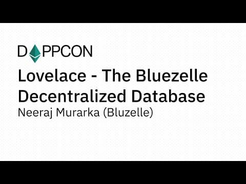 Lovelace - The Bluzelle Decentralized Database - Neeraj Murarka (Bluzelle)