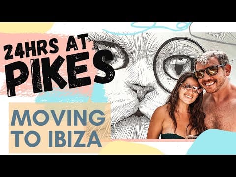 Moving to Ibiza Ep.49 | A Day and Night at Pikes