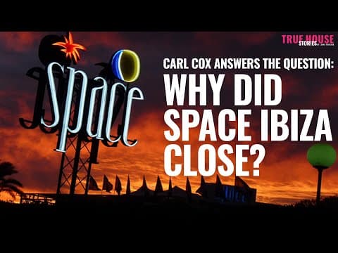 Why Did Space Ibiza Close Its Doors in 2016 (Carl Cox asked)
