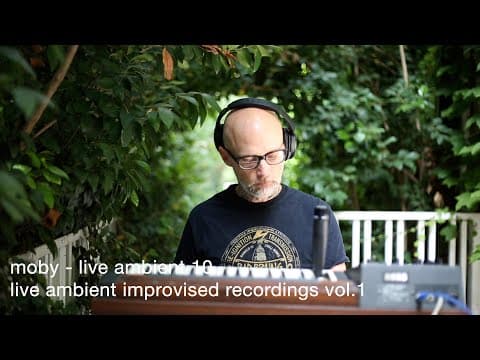 Moby - Live Ambient 10 | Live Ambient Improvised Recordings Vol. 1