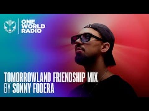 Tomorrowland Friendship Mix - Sonny Fodera