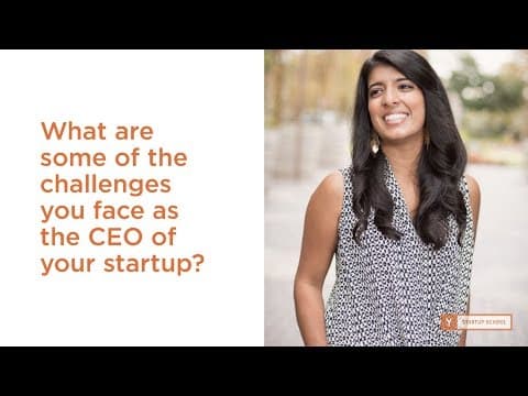 Ooshma Garg: What are some of the challenges you face as the CEO of your startup?