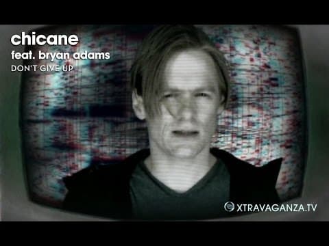 Chicane feat. Bryan Adams - Don't Give Up (Original and Official Video)