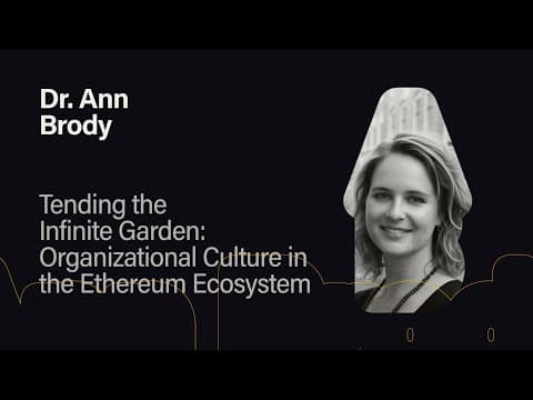 Tending the Infinite Garden: Organizational Culture in the Ethereum Ecosystem - Ann