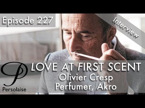 Live interview with Olivier Cresp, perfumer, Akro Fragrances, on Love At First Scent ep 22