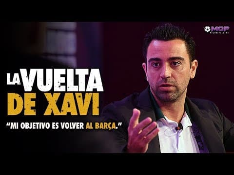 XAVI, EL RETORNO | DE CEREBRO A ENTRENADOR