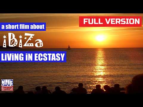 LiViNG IN ECSTASY - a short film about Ibiza