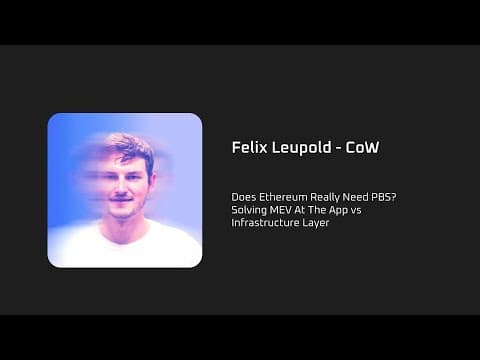 Do We Really Need PBS? Solving MEV At The App vs Infrastructure Layer - Felix Leupold