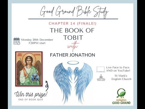 Tobit Chapter 14 - Coptic Orthodox Bible Study