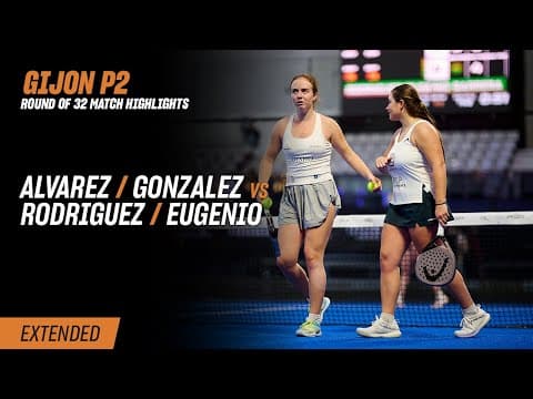 Gijon Premier Padel P2 Alvarez / Gonzalez vs. Rodriguez / Eugenio (R32 Highlight)