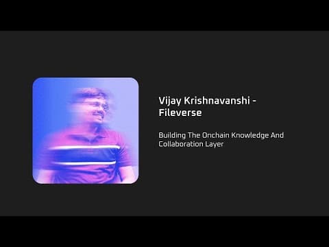 Building The Onchain Knowledge And Collaboration Layer - Vijay Krishnavanshi