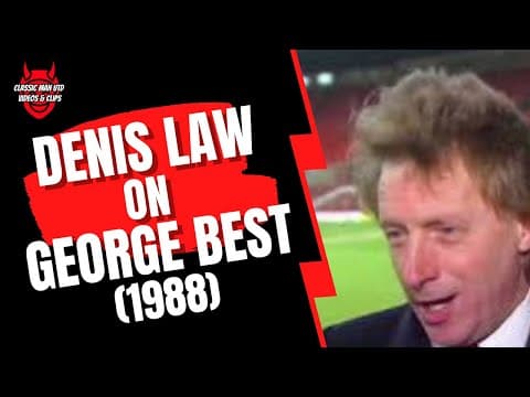 Denis Law remembers George Best