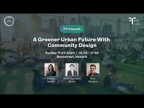 Community Design: Green Cities and the Future of Hasselt (Live at FTI Hasselt 2024)