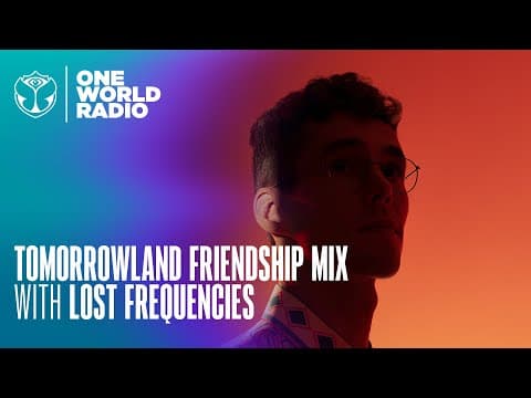 Tomorrowland - Friendship Mix - Lost Frequencies
