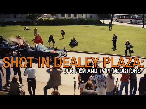 Shot in Dealey Plaza: JFK Film and TV Productions