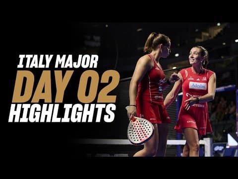 BNL Italy Major Premier Padel : Day 2 – Round of 32 –Women's Highlight