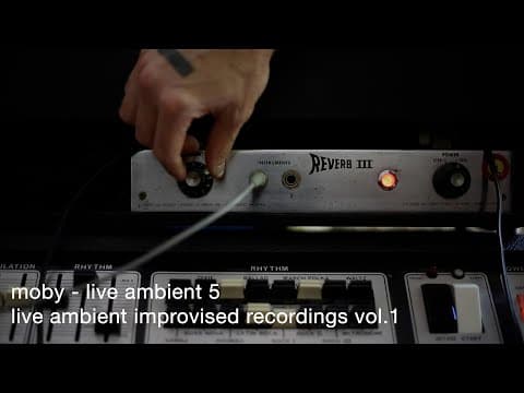 Moby - Live Ambient 5 | Live Ambient Improvised Recordings Vol. 1