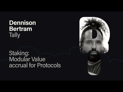 Staking- Modular Value accrual for Protocols - Dennison Bertram