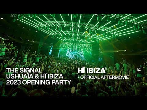 The Signal, Ushuaïa & Hï Ibiza 2023 Opening Party • Aftermovie