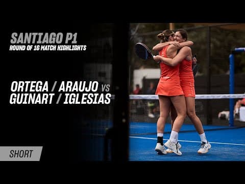 Santiago Premier Padel P1 Ortega / Araujo vs. Guinart / Iglesias (R16 Highlight)