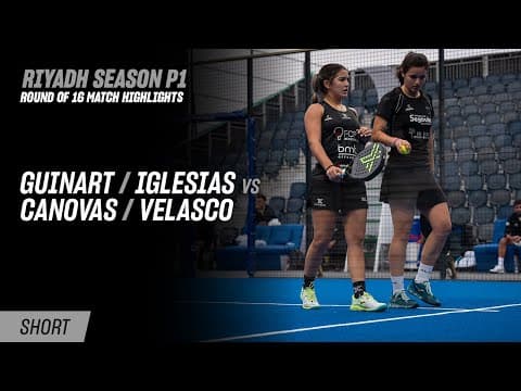 Riyadh Season Premier Padel P1 Guinart / Iglesias vs. Canovas / Velasco (R16 Highlight)