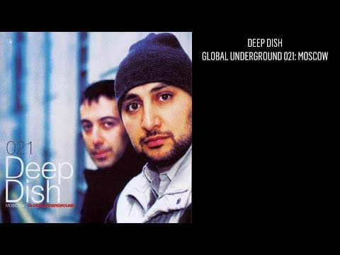 Deep Dish - Global Underground 021: Moscow (CD1, 2001)