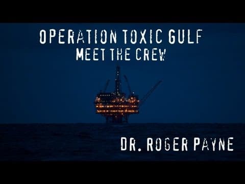Operation Toxic Gulf - Meet The Crew: Dr. Roger Payne
