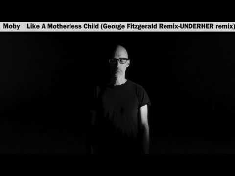 Moby - Like a Motherless Child (Underher Remix)