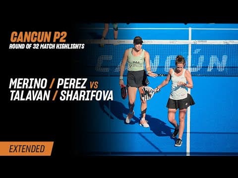 Cancun Premier Padel P2 Merino / Perez vs. Talavan / Sharifova (R32 Highlight)